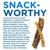 Snack - worthy a great chew for the most abusive of Best Bully Sticks.